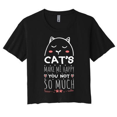 Cats Make Me Happy You Not So Much Women's Crop Top Tee