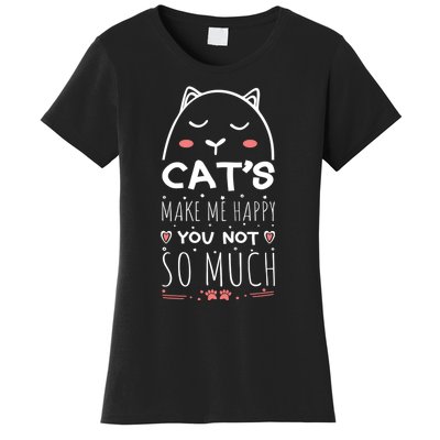 Cats Make Me Happy You Not So Much Women's T-Shirt