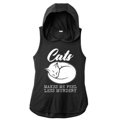 Cats Makes Me Feel Less Murdery Ladies PosiCharge Tri-Blend Wicking Draft Hoodie Tank