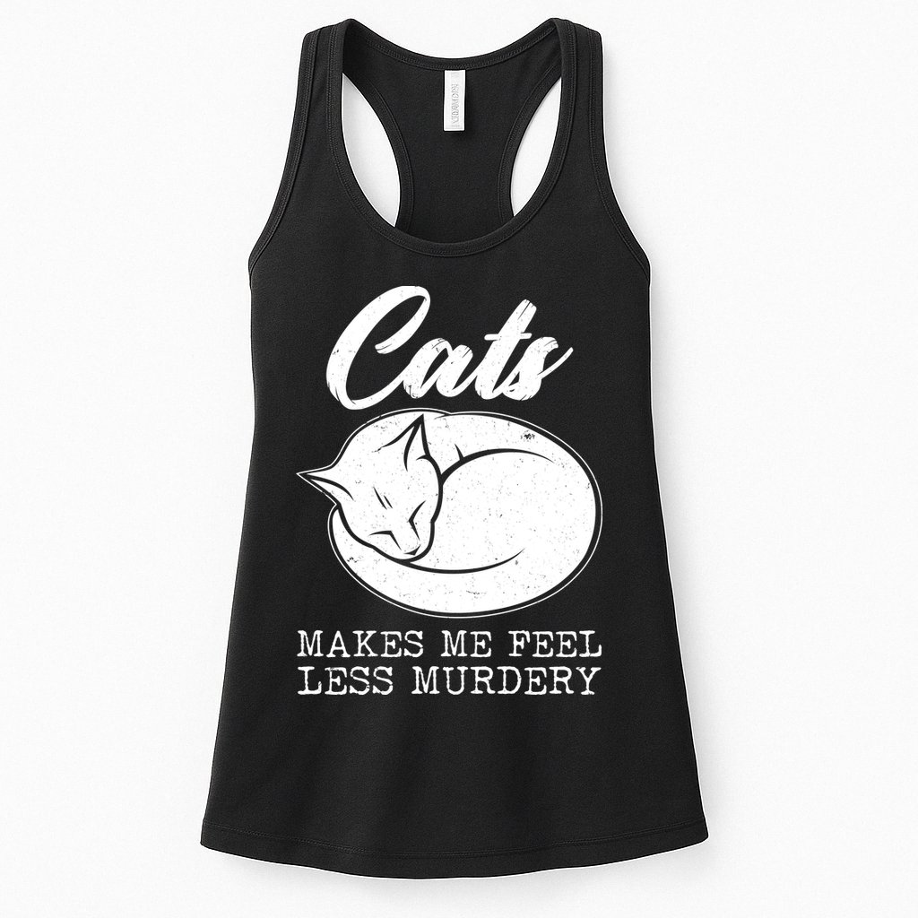 Cats Makes Me Feel Less Murdery Womens Tank Top
