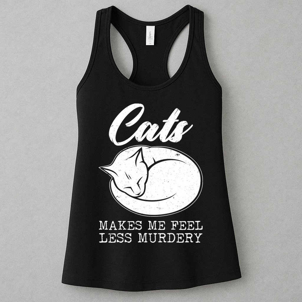 Cats Makes Me Feel Less Murdery Womens Tank Top