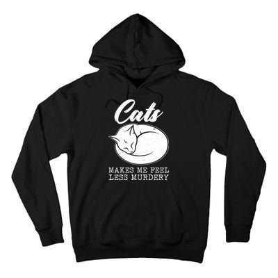 Cats Makes Me Feel Less Murdery Tall Hoodie