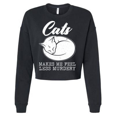 Cats Makes Me Feel Less Murdery Cropped Pullover Crew