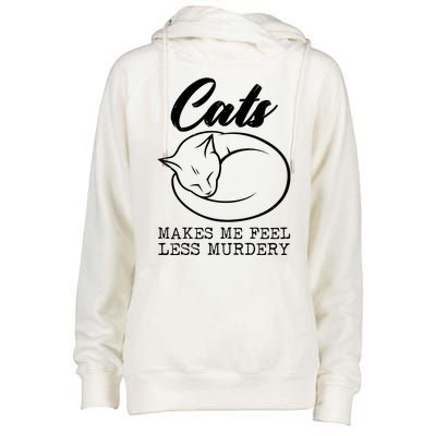 Cats Makes Me Feel Less Murdery Womens Funnel Neck Pullover Hood