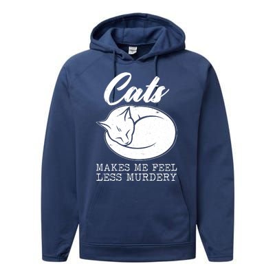 Cats Makes Me Feel Less Murdery Performance Fleece Hoodie