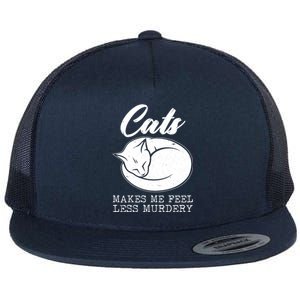 Cats Makes Me Feel Less Murdery Flat Bill Trucker Hat