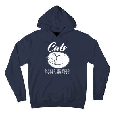 Cats Makes Me Feel Less Murdery Tall Hoodie