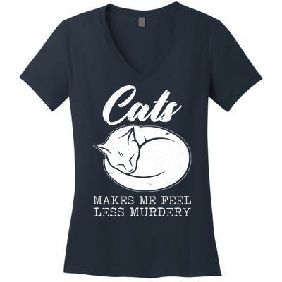 Cats Makes Me Feel Less Murdery Women's V-Neck T-Shirt