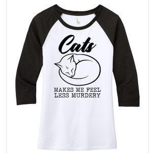 Cats Makes Me Feel Less Murdery Women's Tri-Blend 3/4-Sleeve Raglan Shirt