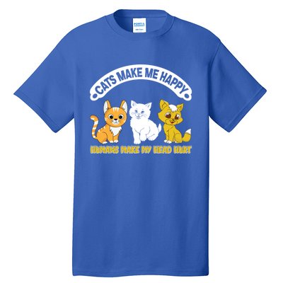 Cats Make Me Happy Hu Make My Head Hurt Funny Cats Great Gift Tall T-Shirt