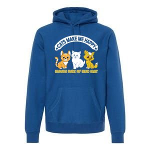 Cats Make Me Happy Hu Make My Head Hurt Funny Cats Great Gift Premium Hoodie