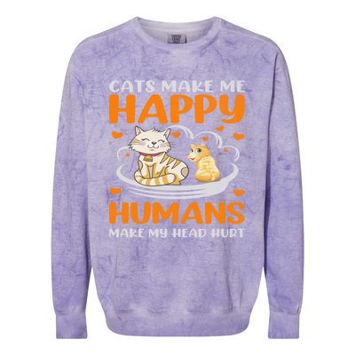 Cats Make Me Happy Hu Make My Head Hurt Funny Gift Colorblast Crewneck Sweatshirt