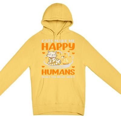 Cats Make Me Happy Hu Make My Head Hurt Funny Gift Premium Pullover Hoodie