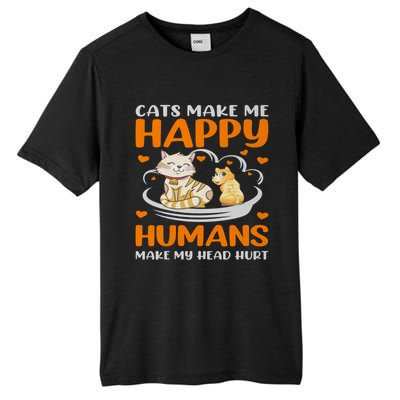 Cats Make Me Happy Hu Make My Head Hurt Funny Gift Tall Fusion ChromaSoft Performance T-Shirt