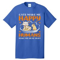 Cats Make Me Happy Hu Make My Head Hurt Funny Gift Tall T-Shirt