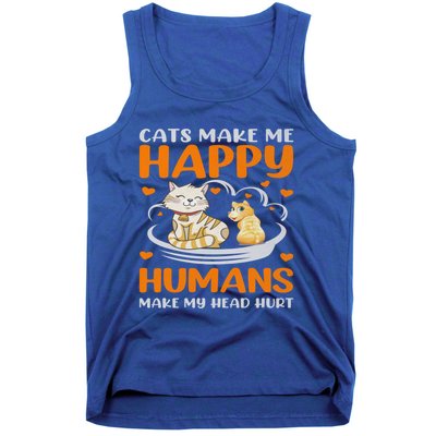 Cats Make Me Happy Hu Make My Head Hurt Funny Gift Tank Top