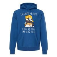 Cats Make Me Happy Hu Make My Head Hurt Gift Premium Hoodie