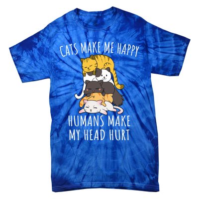 Cats Make Me Happy Hu Make My Head Hurt Gift Tie-Dye T-Shirt