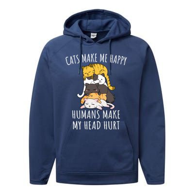 Cats Make Me Happy Hu Make My Head Hurt Gift Performance Fleece Hoodie