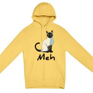 Cat Meh Meow Funny Siamese Cat Lovers Gift Premium Pullover Hoodie