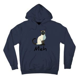 Cat Meh Meow Funny Siamese Cat Lovers Gift Tall Hoodie