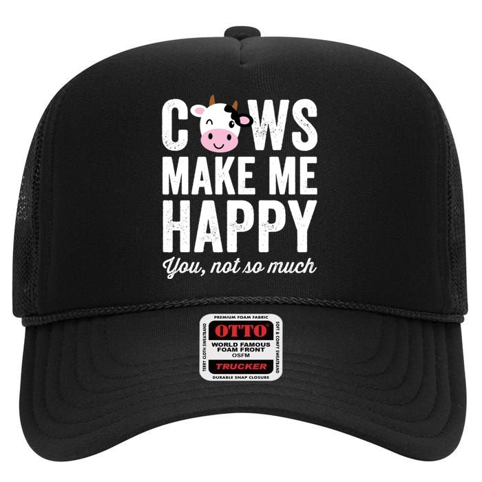 Cows Make Me Happy You Not So Much Hoodie - Farmer Cows High Crown Mesh Back Trucker Hat