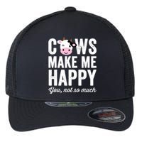 Cows Make Me Happy You Not So Much Hoodie - Farmer Cows Flexfit Unipanel Trucker Cap