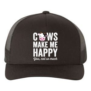 Cows Make Me Happy You Not So Much Hoodie - Farmer Cows Yupoong Adult 5-Panel Trucker Hat