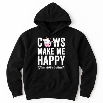 Cows Make Me Happy You Not So Much Hoodie - Farmer Cows Hoodie