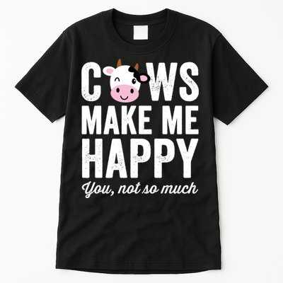 Cows Make Me Happy You Not So Much Hoodie - Farmer Cows Tall T-Shirt
