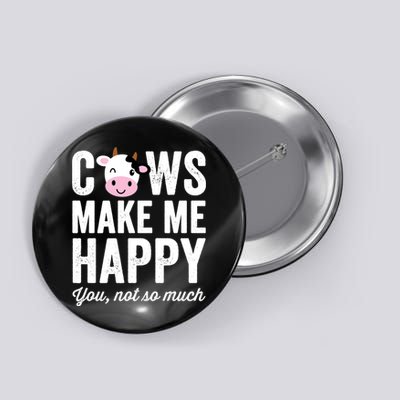 Cows Make Me Happy You Not So Much Hoodie - Farmer Cows Button