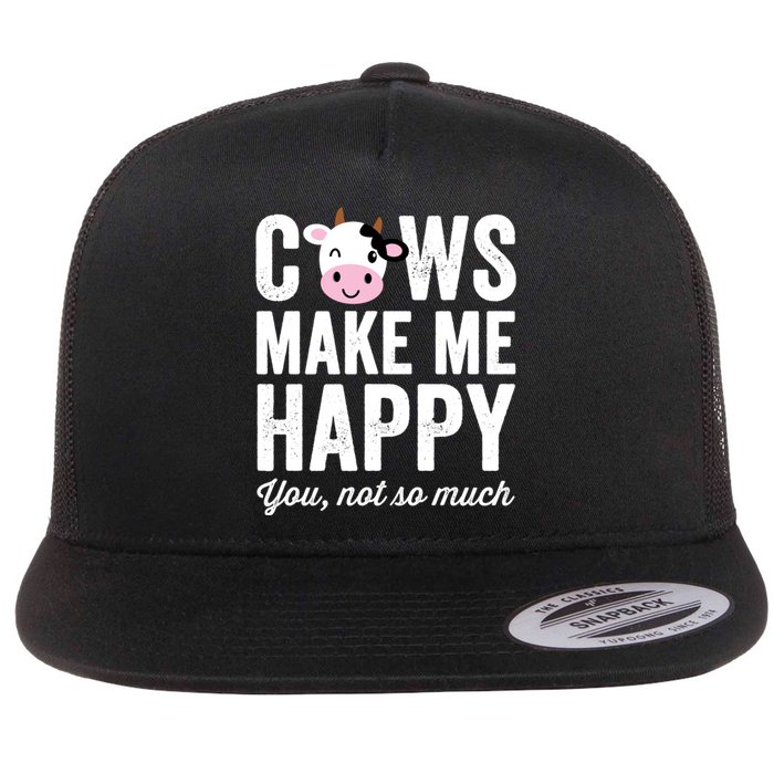 Cows Make Me Happy You Not So Much Hoodie - Farmer Cows Flat Bill Trucker Hat