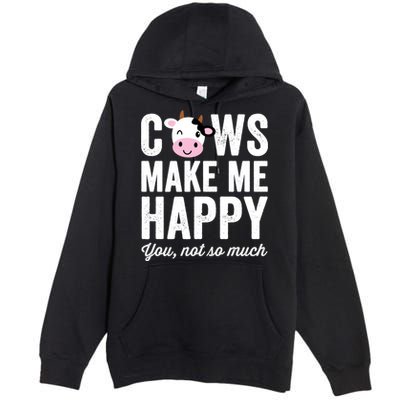Cows Make Me Happy You Not So Much Hoodie - Farmer Cows Premium Pullover Hoodie