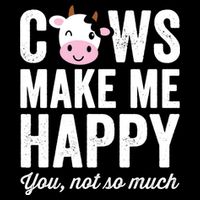 Cows Make Me Happy You Not So Much Hoodie - Farmer Cows Cooling Performance Long Sleeve Crew