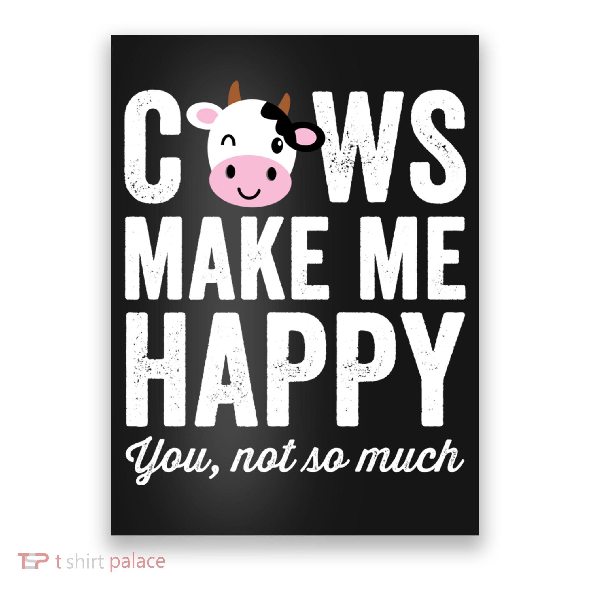 Cows Make Me Happy You Not So Much Hoodie - Farmer Cows Poster