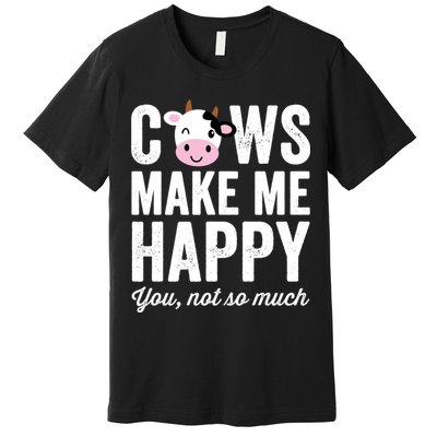 Cows Make Me Happy You Not So Much Hoodie - Farmer Cows Premium T-Shirt