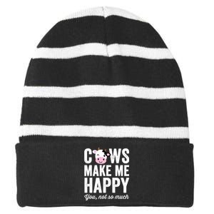 Cows Make Me Happy You Not So Much Hoodie - Farmer Cows Striped Beanie with Solid Band