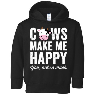 Cows Make Me Happy You Not So Much Hoodie - Farmer Cows Toddler Hoodie