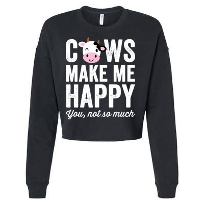Cows Make Me Happy You Not So Much Hoodie - Farmer Cows Cropped Pullover Crew