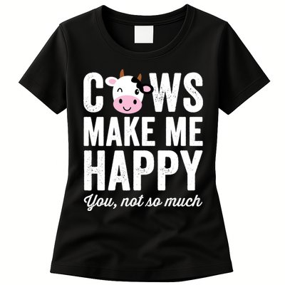 Cows Make Me Happy You Not So Much Hoodie - Farmer Cows Womens T-Shirt
