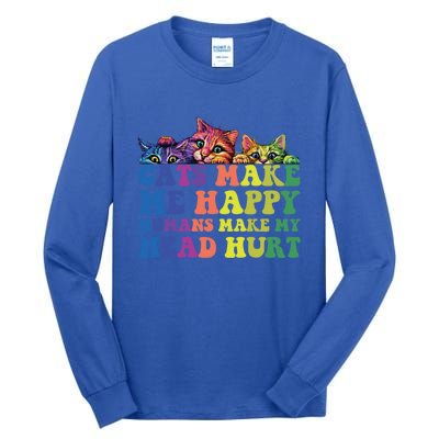 Cats Make Me Happy Hu Make My Head Hurt Gift Tall Long Sleeve T-Shirt