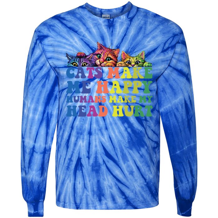 Cats Make Me Happy Hu Make My Head Hurt Gift Tie-Dye Long Sleeve Shirt