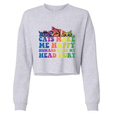 Cats Make Me Happy Hu Make My Head Hurt Gift Cropped Pullover Crew