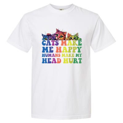 Cats Make Me Happy Hu Make My Head Hurt Gift Garment-Dyed Heavyweight T-Shirt