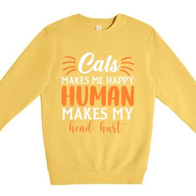 Cats Make Me Happy Hu Make My Head Hurt Cool Gift Premium Crewneck Sweatshirt