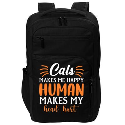 Cats Make Me Happy Hu Make My Head Hurt Cool Gift Impact Tech Backpack