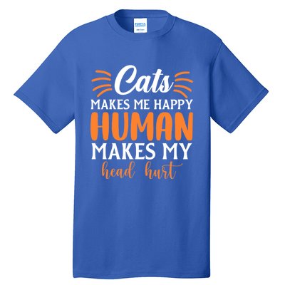 Cats Make Me Happy Hu Make My Head Hurt Cool Gift Tall T-Shirt