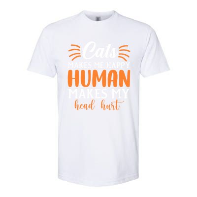 Cats Make Me Happy Hu Make My Head Hurt Cool Gift Softstyle CVC T-Shirt