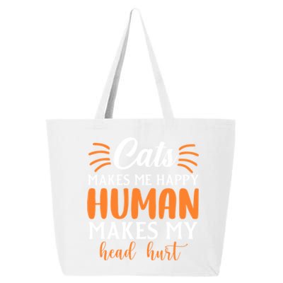 Cats Make Me Happy Hu Make My Head Hurt Cool Gift 25L Jumbo Tote