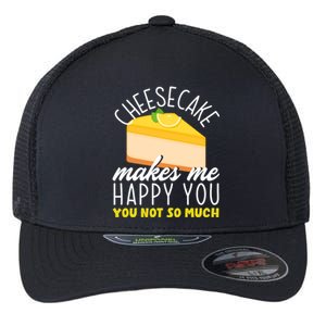 Cheesecake Makes Me Happy Cheese Cake Dessert Great Gift Flexfit Unipanel Trucker Cap